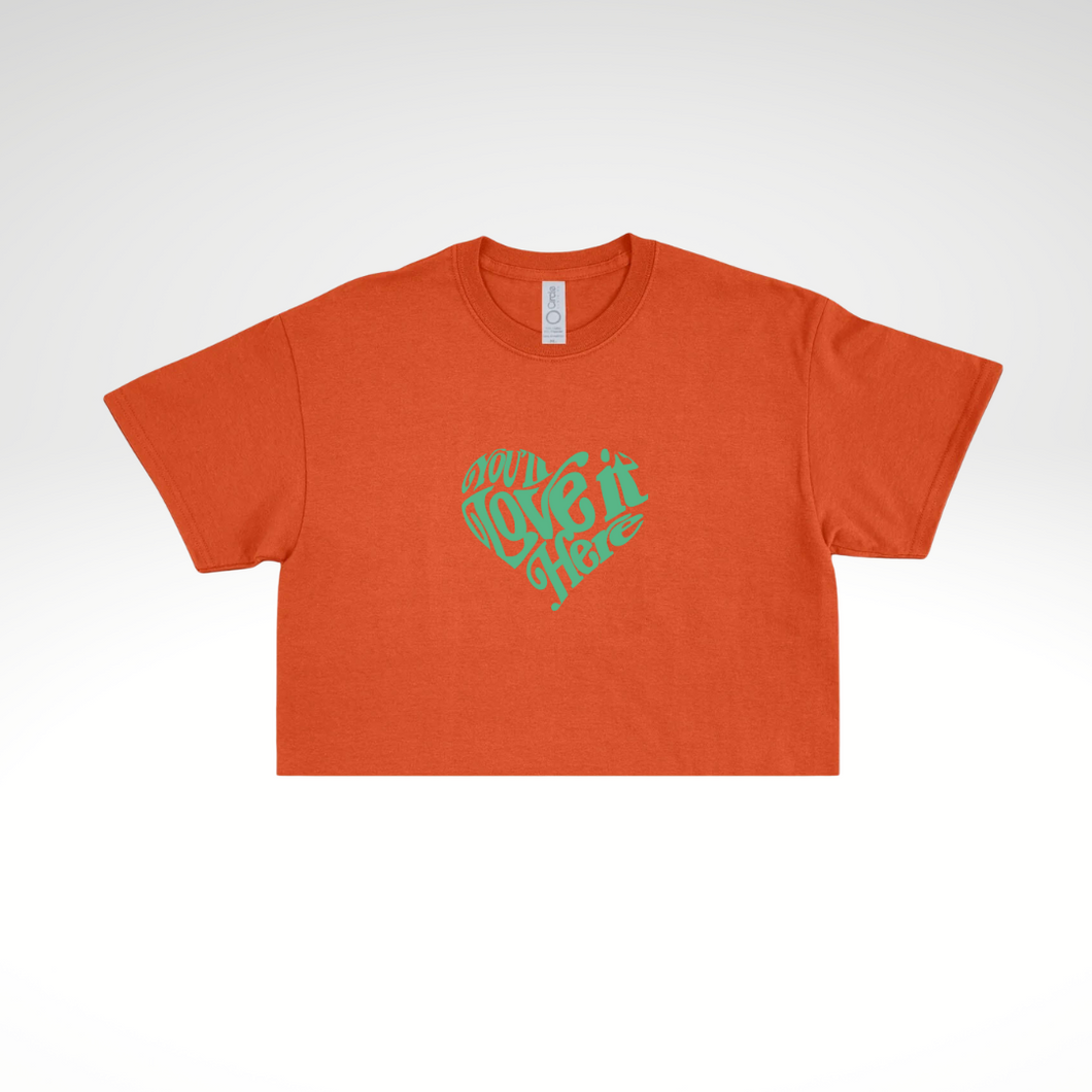 You'll Love it Here. Crop T-shirts